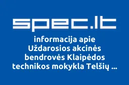 Uždarosios akcinės bendrovės Klaipėdos technikos mokykla Telšių filialas | spec.lt