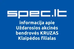 Uždarosios akcinės bendrovės KRUZAS Klaipėdos filialas | spec.lt