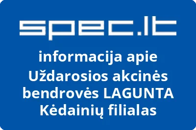Uždarosios akcinės bendrovės LAGUNTA Kėdainių filialas
