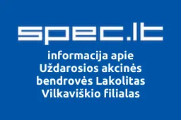 Uždarosios akcinės bendrovės Lakolitas Vilkaviškio filialas | spec.lt