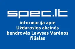 Uždarosios akcinės bendrovės Lavysas Varėnos filialas iliustracija