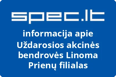 Uždarosios akcinės bendrovės Linoma Prienų filialas