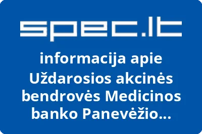 Uždarosios akcinės bendrovės Medicinos banko Panevėžio filialas