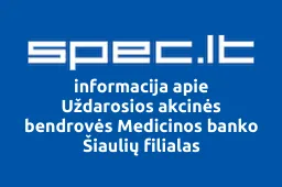 Uždarosios akcinės bendrovės Medicinos banko Šiaulių filialas | spec.lt