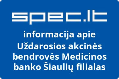 Uždarosios akcinės bendrovės Medicinos banko Šiaulių filialas