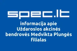 Uždarosios akcinės bendrovės Medvikta Plungės filialas | spec.lt