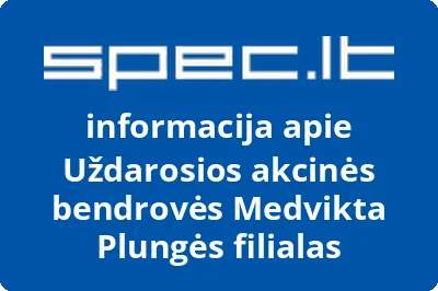 Uždarosios akcinės bendrovės Medvikta Plungės filialas