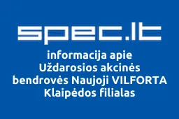Uždarosios akcinės bendrovės Naujoji VILFORTA Klaipėdos filialas | spec.lt