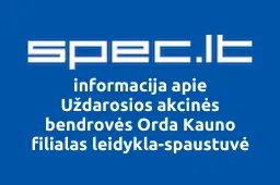 Uždarosios akcinės bendrovės Orda Kauno filialas leidykla-spaustuvė | spec.lt