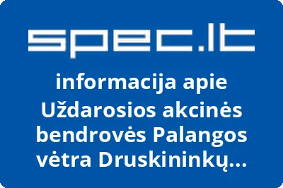 Uždarosios akcinės bendrovės Palangos vėtra Druskininkų filialas