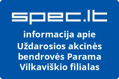 Uždarosios akcinės bendrovės Parama Vilkaviškio filialas