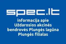 Uždarosios akcinės bendrovės Plungės lagūna Plungės filialas | spec.lt