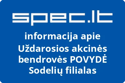 Uždarosios akcinės bendrovės POVYDĖ Sodelių filialas