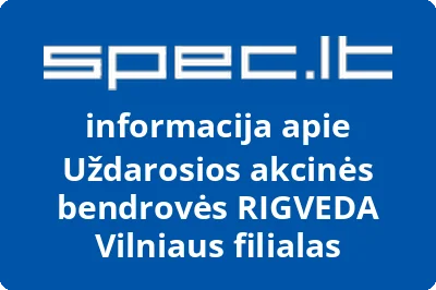 Uždarosios akcinės bendrovės RIGVEDA Vilniaus filialas | spec.lt