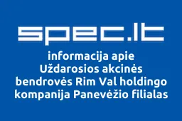 Uždarosios akcinės bendrovės Rim Val holdingo kompanija Panevėžio filialas | spec.lt