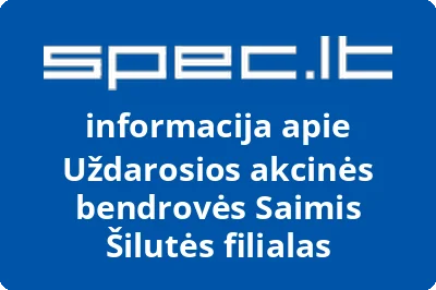 Uždarosios akcinės bendrovės Saimis Šilutės filialas