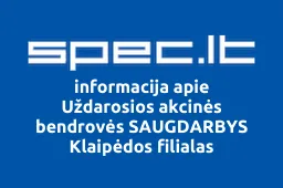 Uždarosios akcinės bendrovės SAUGDARBYS Klaipėdos filialas | spec.lt