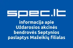 Uždarosios akcinės bendrovės Septynios paslaptys Mažeikių filialas iliustracija