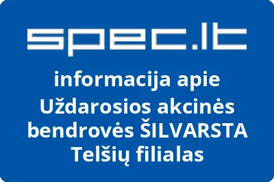 Uždarosios akcinės bendrovės ŠILVARSTA Telšių filialas