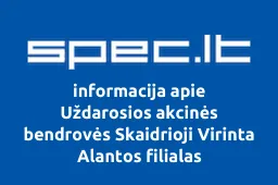 Uždarosios akcinės bendrovės Skaidrioji Virinta Alantos filialas