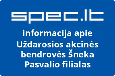 Uždarosios akcinės bendrovės Šneka Pasvalio filialas