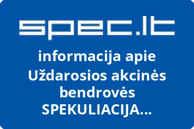 Uždarosios akcinės bendrovės SPEKULIACIJA Panevėžio filialas