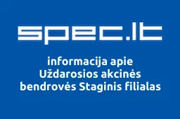 Uždarosios akcinės bendrovės Staginis filialas | spec.lt