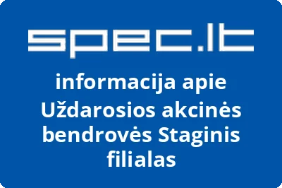 Uždarosios akcinės bendrovės Staginis filialas | spec.lt