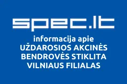 UŽDAROSIOS AKCINĖS BENDROVĖS STIKLITA VILNIAUS FILIALAS iliustracija