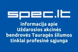 Uždarosios akcinės bendrovės Tauragės šilumos tinklai profesinė sąjunga | spec.lt