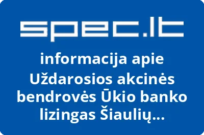 Uždarosios akcinės bendrovės Ūkio banko lizingas Šiaulių atstovybė