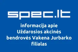Uždarosios akcinės bendrovės Vakena Jurbarko filialas