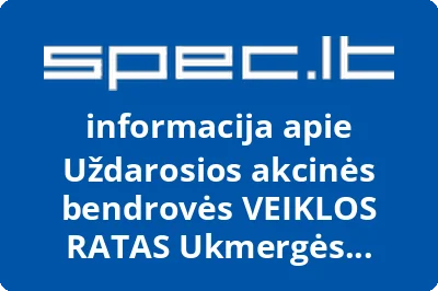 Uždarosios akcinės bendrovės VEIKLOS RATAS Ukmergės padalinys