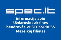 Uždarosios akcinės bendrovės VESTEKSPRESS Mažeikių filialas | spec.lt