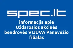 Uždarosios akcinės bendrovės VIJUVA Panevėžio filialas | spec.lt