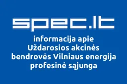 Uždarosios akcinės bendrovės Vilniaus energija profesinė sąjunga | spec.lt