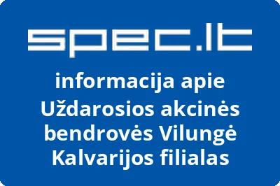 Uždarosios akcinės bendrovės Vilungė Kalvarijos filialas | spec.lt