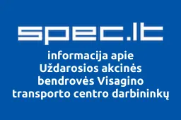 Uždarosios akcinės bendrovės Visagino transporto centro darbininkų sąjunga | spec.lt