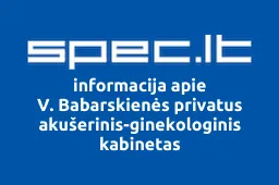 V. Babarskienės privatus akušerinis-ginekologinis kabinetas | spec.lt