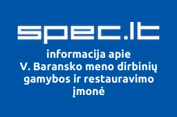 V. Baransko meno dirbinių gamybos ir restauravimo įmonė iliustracija