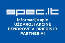 UŽDAROJI AKCINĖ BENDROVĖ V. BRIEDIS IR PARTNERIAI | spec.lt