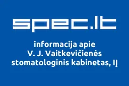 V. J. Vaitkevičienės stomatologinis kabinetas, IĮ | spec.lt