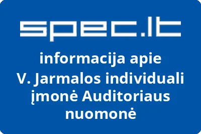 V. Jarmalos individuali įmonė Auditoriaus nuomonė
