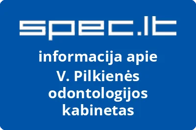V. Pilkienės odontologijos kabinetas