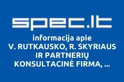 V. RUTKAUSKO, R. SKYRIAUS IR PARTNERIŲ KONSULTACINĖ FIRMA, Lietuvos ir Švedijos, UAB | spec.lt