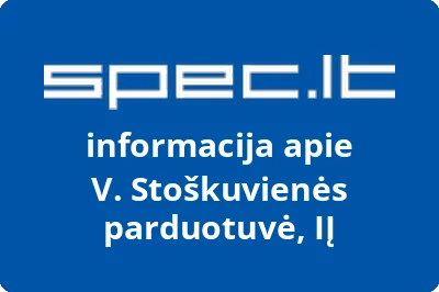 V. Stoškuvienės parduotuvė, IĮ