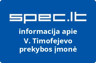 V. Timofejevo prekybos įmonė