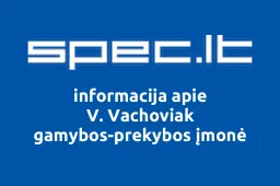 V. Vachoviak gamybos-prekybos įmonė | spec.lt