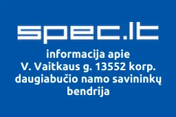 V. Vaitkaus g. 13552 korp. daugiabučio namo savininkų bendrija | spec.lt