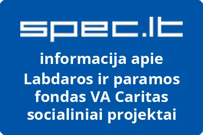 Labdaros ir paramos fondas VA Caritas socialiniai projektai